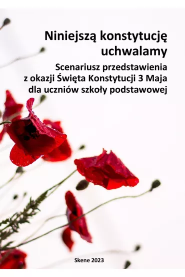 eBook Niniejsz� konstytucj� uchwalamy. Scenariusz przedstawienia z okazji �wi�ta Konstytucji 3 Maja dla uczni�w szko�y podstawowej pdf - Aneta Antosiak