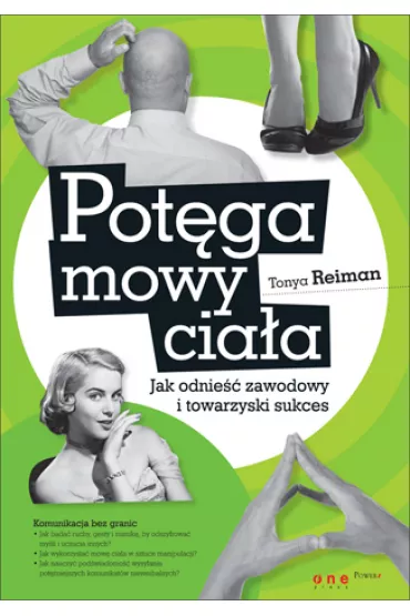 Pot�ga mowy cia�a. Jak odnie�� zawodowy i towarzyski sukces - Tonya Reiman