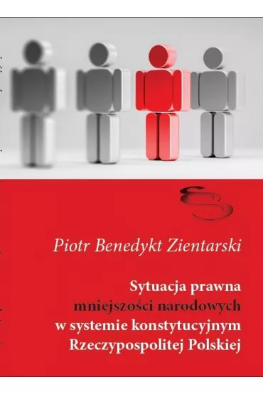 Sytuacja prawna mniejszo�ci narodowych w systemie konstytucyjnym Rzeczpospolitej Polskiej - Piotr Benedykt Zientarski