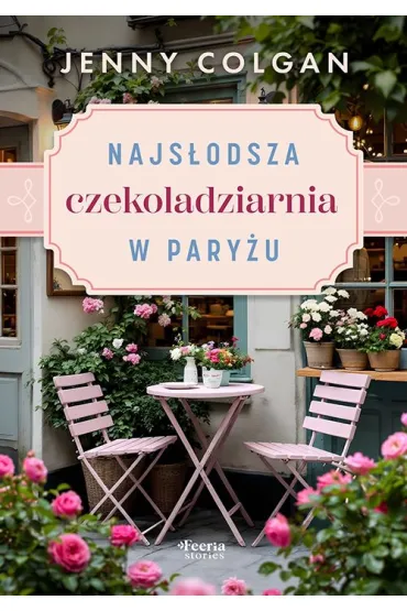 Najs�odsza czekoladziarnia w Pary�u - Jenny Colgan