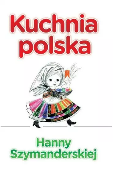 Kuchnia polska Hanny Szymanderskiej - Hanna Szymanderska