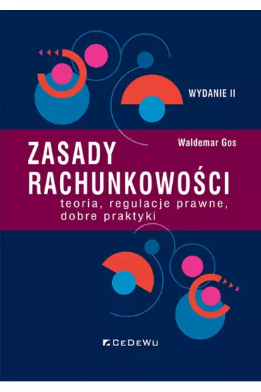 Zasady rachunkowo�ci - teoria, regulacje prawne - Waldemar Gos