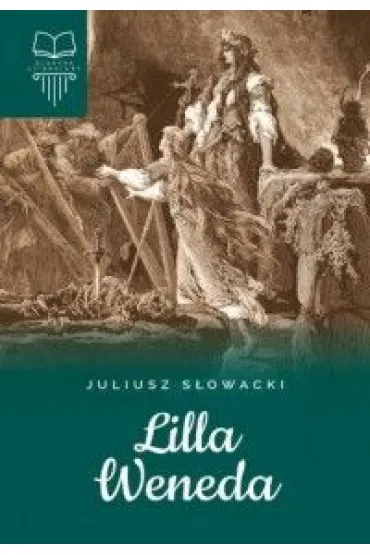 Lilla Weneda - Juliusz S�owacki