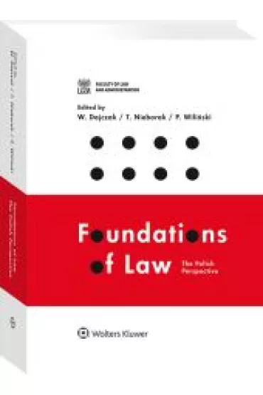 Foundations of Law: The Polish Perspecti - Pawe� Wili�ski, Tomasz Nieborak, Wojciech Dajczak