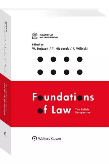 Foundations of Law: The Polish Perspecti - Pawe� Wili�ski, Tomasz Nieborak, Wojciech Dajczak