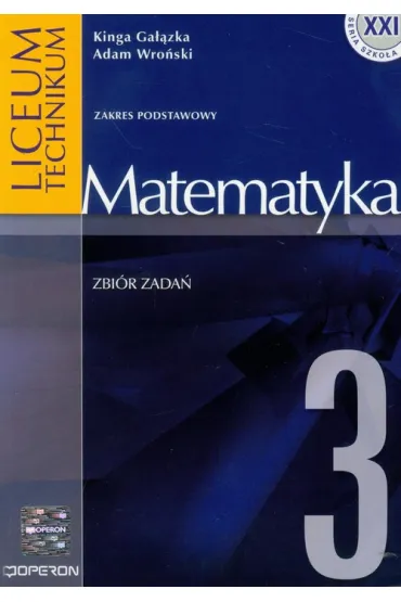 Matematyka 3. Zbi�r zada�. Liceum og�lnokszta�c�ce. Zakres podstawowy - Adam Wro�ski, Kinga Ga��zka