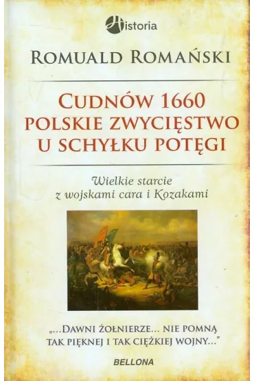 Cudn�w 1660. Polskie zwyci�stwo u schy�ku pot�gi - Romuald Roma�ski