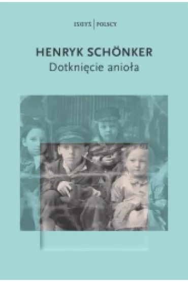 Dotkni�cie anio�a - Henryk Schonker