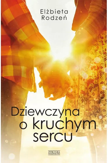 Dziewczyna o kruchym sercu - El�bieta Rodze�