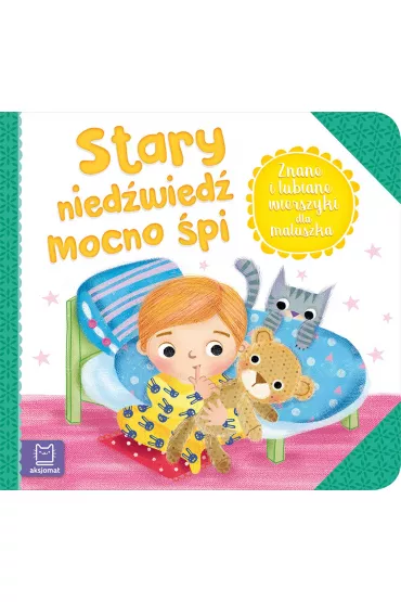Znane i lubiane wierszyki dla maluszka Stary nied�wied� mocno �pi.