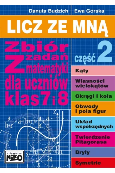 Licz ze mn�. Zbi�r zada� z matematyki dla uczni�w klas 7 i 8. Cz�� 2