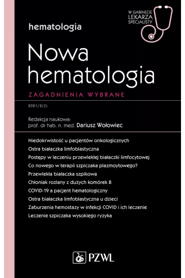 Nowa hematologia. Zagadnienia wybrane. Hematologia. W gabinecie lekarza specjalisty - Dariusz Wo�owiec