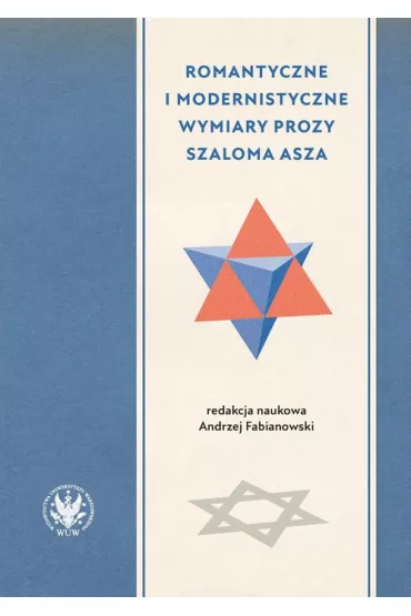 Romantyczne i modernistyczne wymiary prozy Szaloma Asza - Andrzej Red Fabianowski