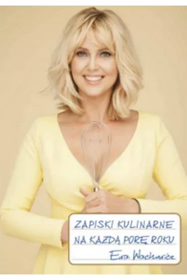 Zapiski kulinarne - Ewa Wachowicz