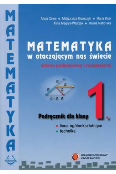 Matematyka w otaczaj�cym nas �wiecie. Klasa 1. Podr�cznik. Zakres podstawowy i rozszerzony - Alicja Cewe, Alina Magry�-Walczak, Halina Nahorska, Maria Kruk, M�agorzata Krawczyk