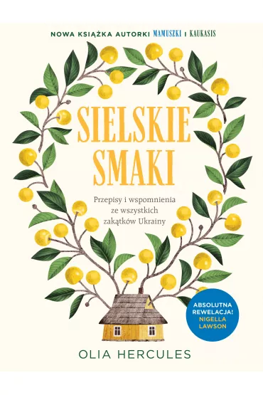 Sielskie smaki. Nostalgiczna podr� kulinarna - Olia Hercules