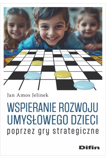 Wspieranie rozwoju umys�owego dzieci poprzez gry strategiczne - Jan Amos Jelinek