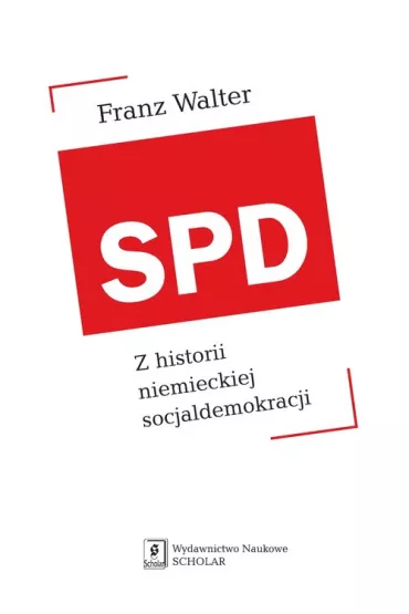 SPD. Z historii niemieckiej socjaldemokracji - Walter Franz
