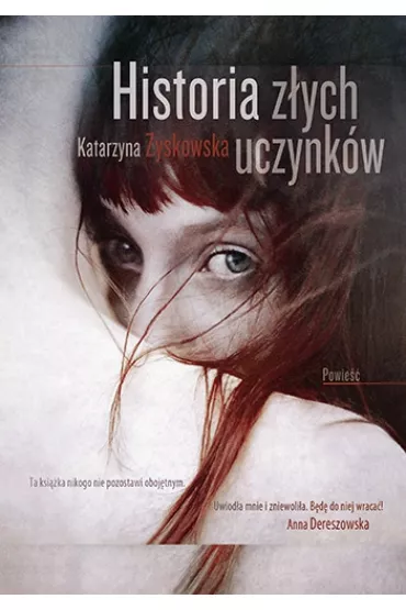 Historia z�ych uczynk�w - Katarzyna Zyskowska