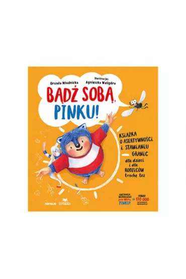 Bd sob, Pinku! Ksika o asertywnoci i stawianiu granic dla dzieci i rodzicw troch te - Agnieszka Waligra, Urszula Modnicka