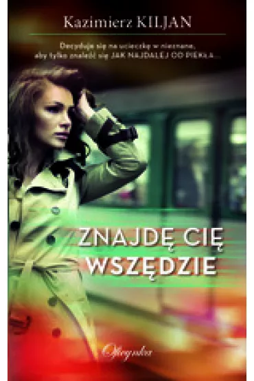 Znajd� Ci� wsz�dzie - Kazimierz Kiljan