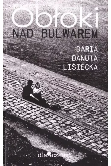 Ob�oki nad bulwarem - Daria Danuta  Lisiecka