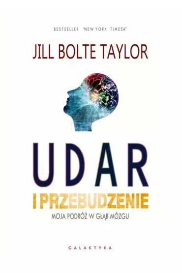 Udar i przebudzenie. Moja podr� w g��b m�zgu - Jill Bolte Taylor