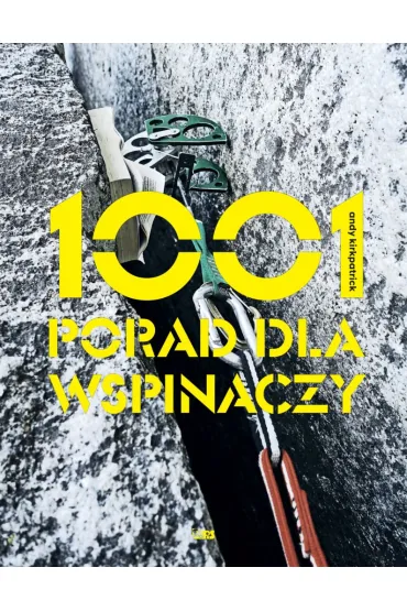 1001 porad dla wspinaczy - Andy Kirkpatrick