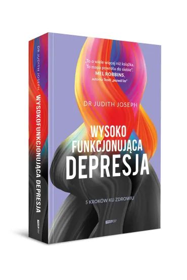 Wysokofunkcjonuj�ca depresja. 5 krok�w ku zdrowiu - Judith Joseph
