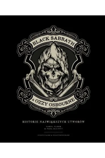 Black Sabbath & Ozzy Osbourne. Historie najwi�kszych utwor�w - Carol Clerk, Elliott Paul