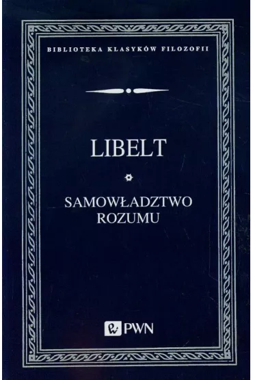 Samow�adztwo rozumu i objawy filozofii s�owia�skie - Karol Libelt