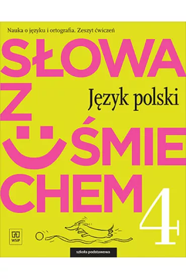 S�owa z u�miechem. J�zyk polski. Zeszyt �wicze�. Klasa 4. Szko�a podstawowa - Ewa Horwath