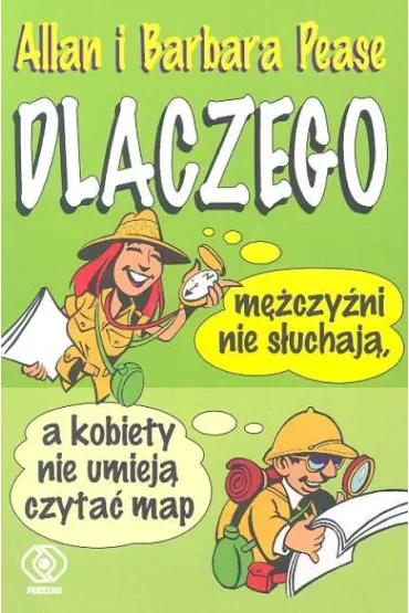 Dlaczego m�czy�ni nie s�uchaj�, a kobiety nie umiej� czyta� - Barbara Pease, Allan Pease
