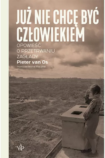 Ju� nie chc� by� cz�owiekiem - Van  Pieter Os
