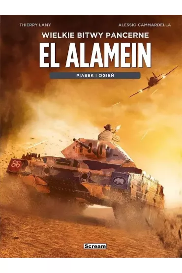 Wielkie bitwy pancerne. El Alamein - Alessio Cammardella, Thierry Lamy