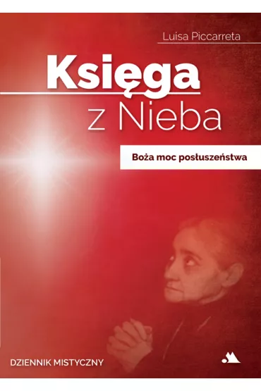 Bo�a moc pos�usze�stwa. Ksi�ga z Nieba. Tom 4 - Luisa  Piccarreta