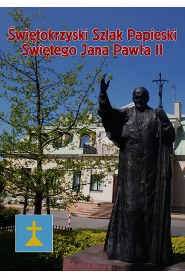 �wi�tokrzyski Szlak.. �wi�tego Jana Paw�a II - Krzysztof Banasik, Lech Segiet