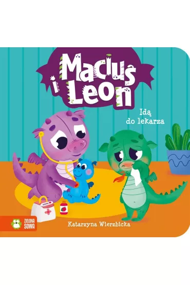 Maciu� i Leon id� do lekarza - Katarzyna Wierzbicka, Paulina  Kmak