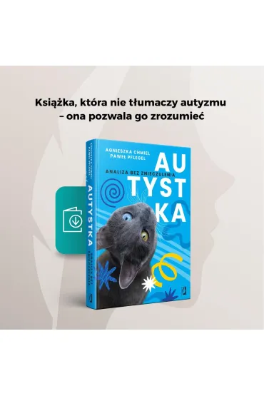 Autystka. Analiza bez znieczulenia - Agnieszka  Chmiel, Pawe�  Pflegel