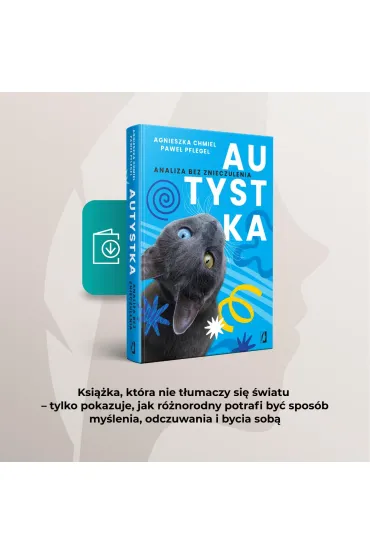 Autystka. Analiza bez znieczulenia - Agnieszka  Chmiel, Pawe�  Pflegel