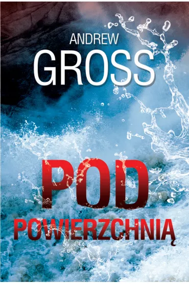 Pod powierzchni� - Andrew Gross