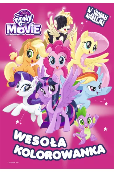 My Little Pony The Movie. Weso�a kolorowanka