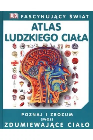 Atlas ludzkiego cia�a fascynuj�cy �wiat - Richard Walker