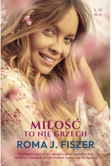 Mi�o�� to nie grzech - Roma J. Fiszer