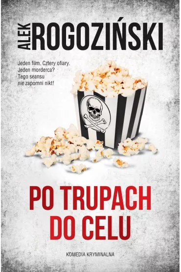 Po trupach do celu - Alek Rogozi�ski