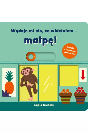 Wydaje mi si�, �e widzia�em... ma�p�! - Lydia  Nichols