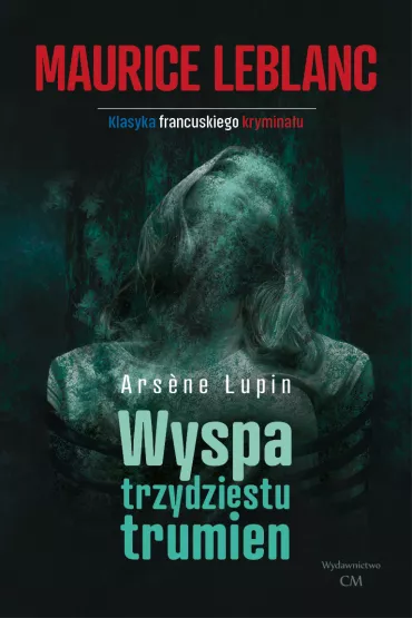 Wyspa trzydziestu trumien - Maurice Leblanc
