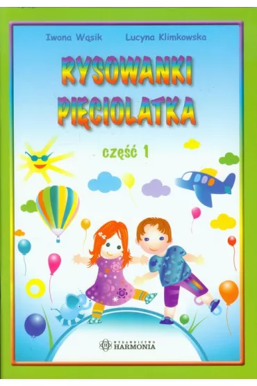 Kolorowy �wiat Rysowanki pi�ciolatka Cz�� 1 - Iwona W�sik, Lucyna Klimkowska
