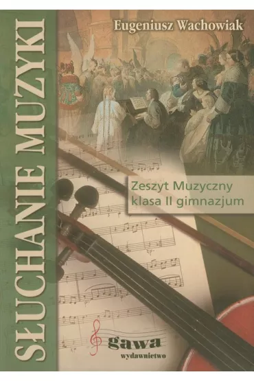 S�uchanie muzyki 2 Zeszyt muzyczny - Eugeniusz Wachowiak