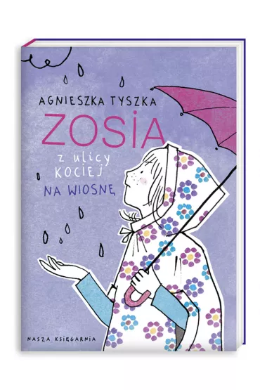 Na wiosn�. Zosia z ulicy Kociej. Tom 5 - Agnieszka Tyszka